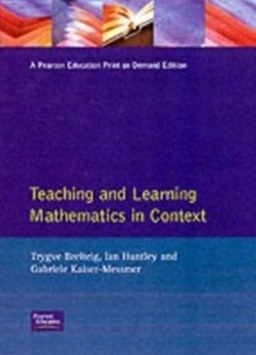 Teaching and Learning Mathematics in Context