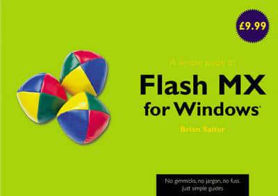 A Simple Guide to Macromedia Flash MX for Windows