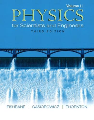 Physics for Scientists and Engineers, Volume 2 (Ch. 21-38)