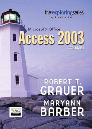 Exploring Microsoft Access 2003 Volume 1