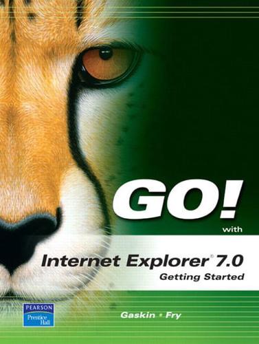 Go! With Internet Explorer 7.0. Getting Started