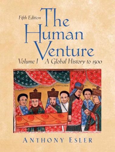 The Human Venture. Vol. 1 Global History to 1500