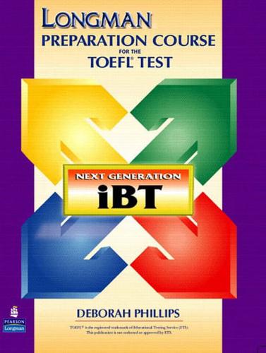 Longman Preparation Course for the TOEFL¬ Test: Next Generation (iBT) With CD-ROM and Answer Key