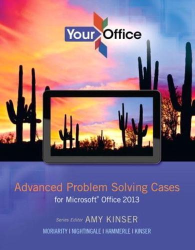 Advanced Problem Solving Cases for Microsoft Office 2013