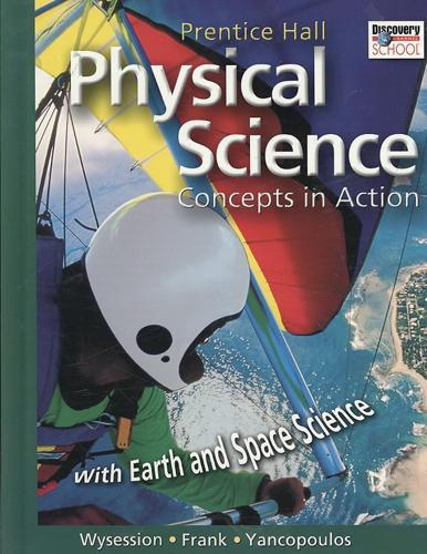 High School Physical Science: Concepts in Action W/Earth & Space Sciencestudent Edition