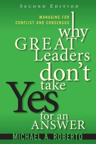 Why Great Leaders Don't Take Yes for an Answer