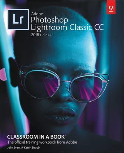 Adobe Photoshop Lightroom Classic CC Classroom in a Book (2018 Release), Instructor Notes