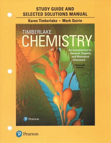 Chemistry, an Introduction to General, Organic, and Biological Chemistry, Thirteenth Edition. Study Guide and Selected Solutions Manual