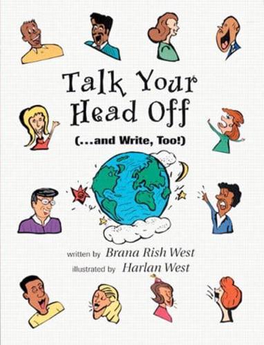 Talk Your Head Off (-- And Write, Too!)