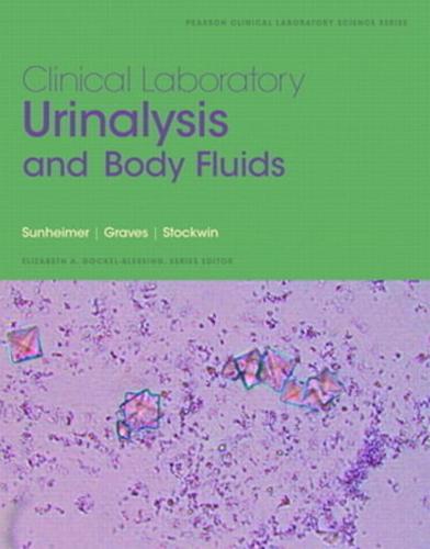 Clinical Laboratory Urinalysis and Body Fluids -- Pearson Etext