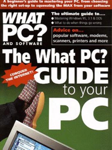 The What PC? Guide to Your PC