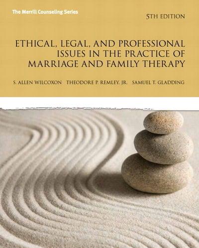 Ethical, Legal, and Professional Issues in the Practice of Marriage and Family Therapy