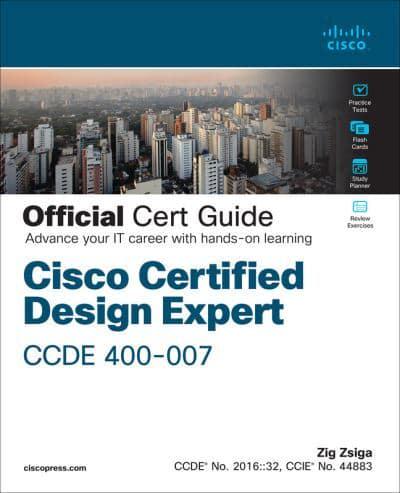 Cisco Certified Design Expert 400-007 Official Cert Guide