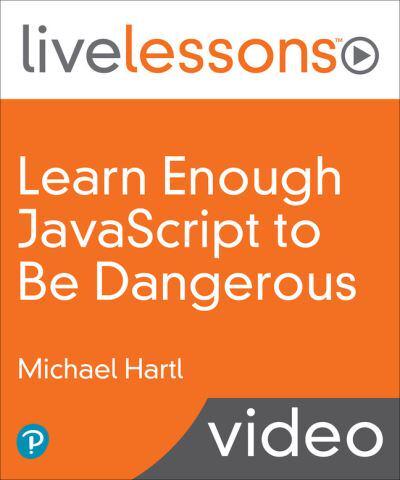 Learn Enough JavaScript to Be Dangerous