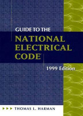 Guide to the National Electrical Code 1999 Edition