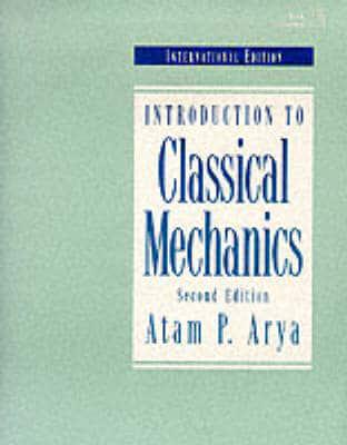 An Introduction to Classical Mechanics : ARYA : 9780139066863 : Blackwell's