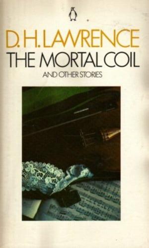 The Mortal Coil, and Other Stories