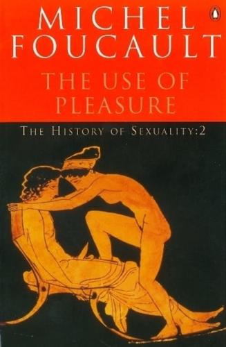 The History of Sexuality. Vol. 2 Use of Pleasure