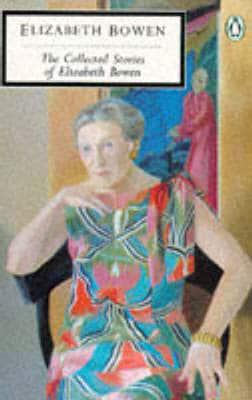 THE COLLECTED STORIES OF ELIZABETH BOWEN