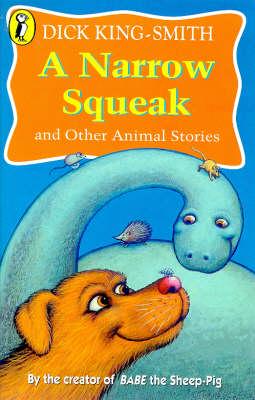 A Narrow Squeak and Other Animal Stories