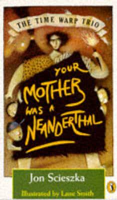 Your Mother Was a Neanderthal