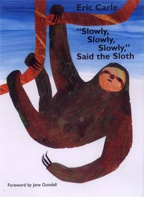 "Slowly, Slowly, Slowly," Said the Sloth