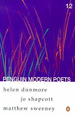 Penguin Modern Poets. Vol. 12 Helen Dunmore, Jo Shapcott, Matthew Sweeney