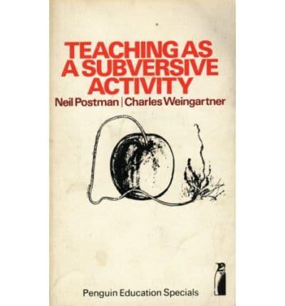 Teaching as a Subversive Activity