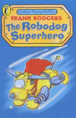 The Robodog Superhero