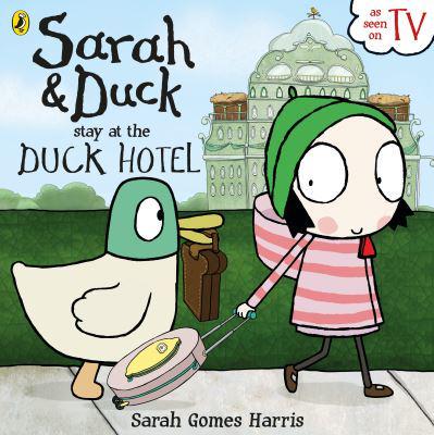 Sarah & Duck Stay at the Duck Hotel