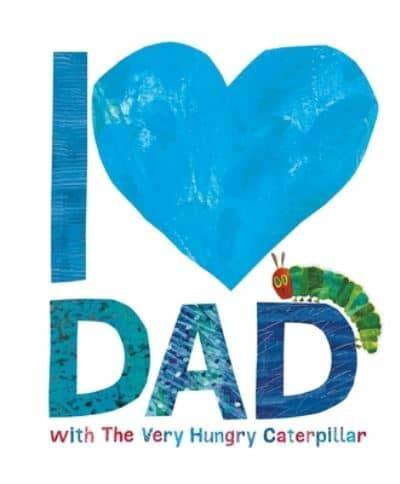 I [Symbol of Heart] Dad With the Very Hungry Caterpillar