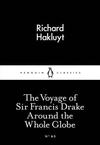 The Voyage of Sir Francis Drake Around the Whole Globe