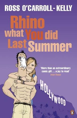 Rhino What You Did Last Summer