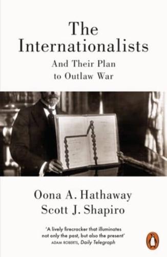 The Internationalists and Their Plan to Outlaw War
