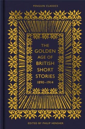 The Golden Age of British Short Stories, 1890-1914