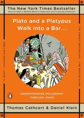 Plato and a Platypus Walk Into a Bar--