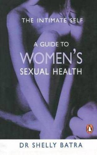 Intimate Self : A Guide To Women's Sexua