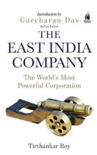 The East India Company: The World's Most Powerful Corporation