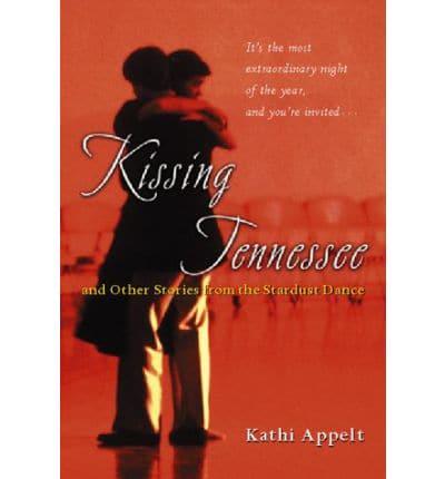 Kissing Tennessee and Other Stories from the Stardust Dance
