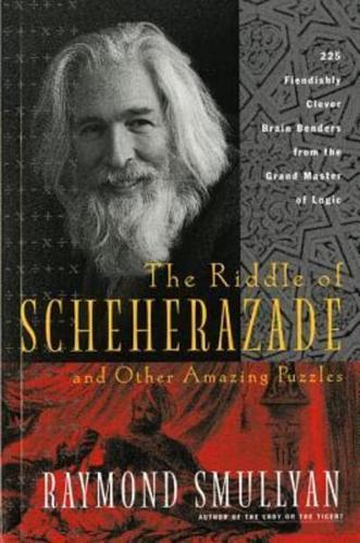 The Riddle of Scheherazade and Other Amazing Puzzles, Ancient & Modern