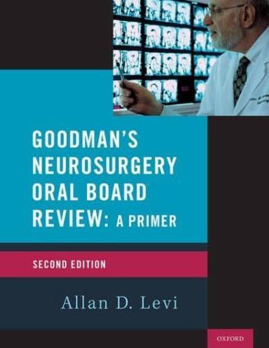 Goodman's Neurosurgery Oral Board Review
