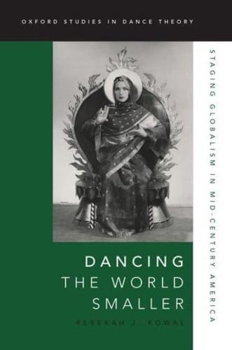 Dancing the World Smaller: Staging Globalism in Mid-Century America