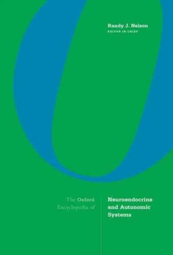 The Oxford Encyclopedia of Neuroendocrine and Autonomic Systems