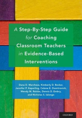 A Step-by-Step Guide for Coaching Classroom Teachers in Evidence-Based Interventions