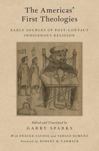Americas' First Theologies: Early Sources of Post-Contact Indigenous Religion