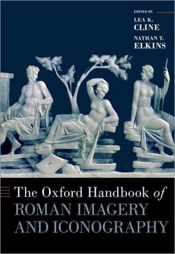 The Oxford Handbook of Roman Imagery and Iconography