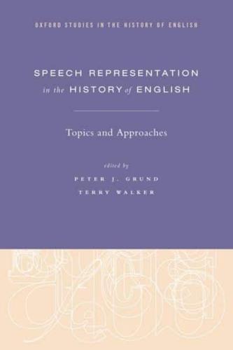 Speech Representation in the History of English: Topics and Approaches