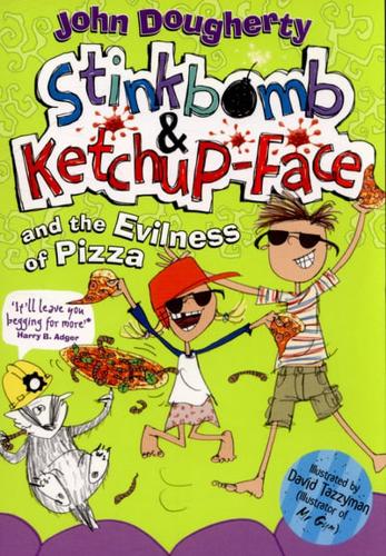 Stinkbomb & Ketchup-Face and the Evilness of Pizza