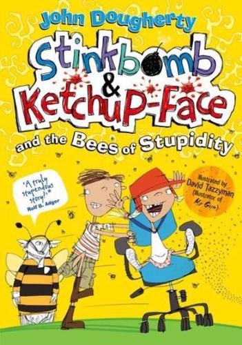 Stinkbomb & Ketchup-Face and the Bees of Stupidity