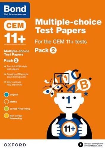 Bond 11+. Pack 2 Multiple-Choice Test Papers for the CEM 11+ Tests